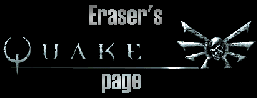 Eraser's Quake Page